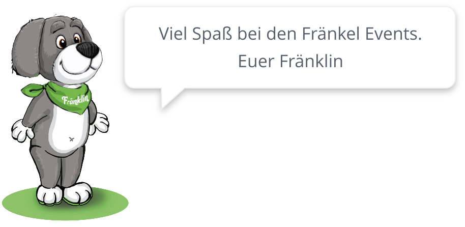 Fränkel Maskottchen mit Sprechblase "Viel Spaß bei den Fränkel Events!